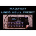 Line 6 | MADAWAY Helix PRESETS | Gain Stage, Modulation & Time Based Effects (madaway - helix) - Gsus4